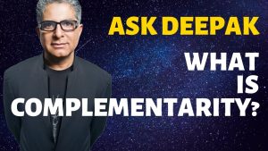 Read more about the article What is Complementarity? (with Menas Kafatos) | Ask Deepak Chopra!