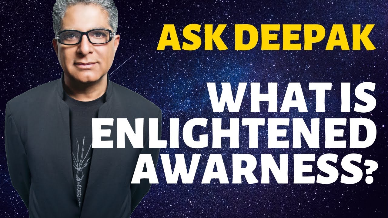 You are currently viewing What Is Enlightened Awareness? Ask Deepak Chopra!