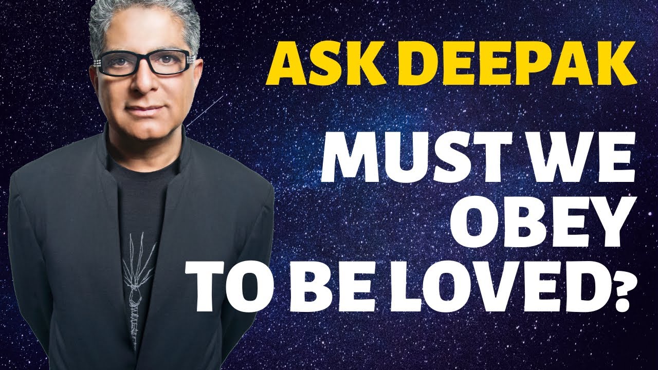 The Biblical God – must we obey to be loved? Ask Deepak Chopra!