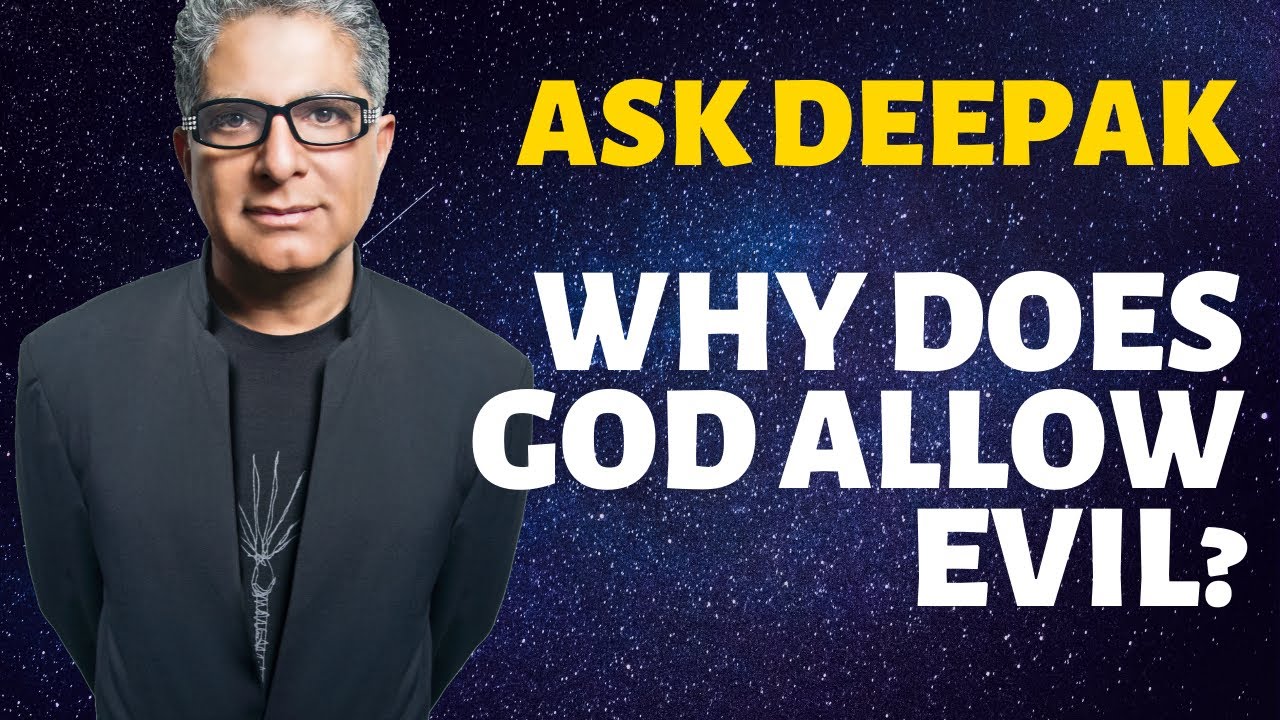 Read more about the article Why Does God Allow Evil? Ask Deepak Chopra!