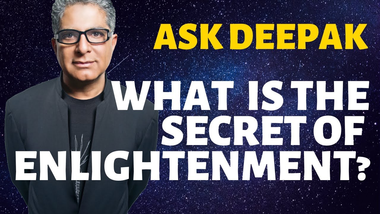 You are currently viewing What Is the Secret of Enlightenment? – Ask Deepak Chopra