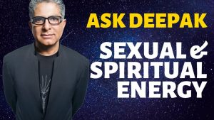 Read more about the article Is Sexual The Same As Spiritual Energy? Ask Deepak Chopra!