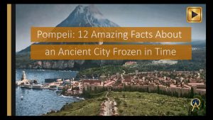 Read more about the article Pompeii: 12 Amazing Facts About an Ancient City Frozen in Time