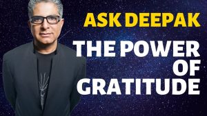 Read more about the article How Gratitude Creates Abundance Consciousness? Ask Deepak Chopra!