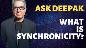 Read more about the article What Is Synchronicity? Ask Deepak Chopra!