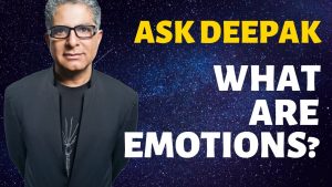 Read more about the article What Are Emotions? Ask Deepak Chopra!