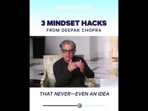 Read more about the article 3 Mindset Hacks from Deepak Chopra with Naveen Jain on Moonshots podcast