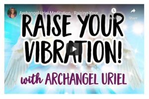 Archangel Uriel Meditation – Raising Your Vibration!