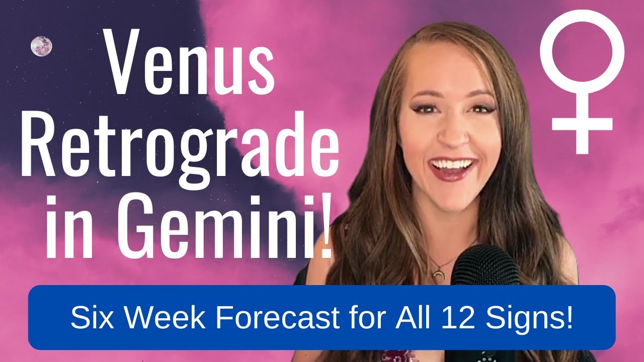 You are currently viewing Venus RETROGRADE in Gemini! SIX WEEK Astrology Forecast for All 12 Signs!