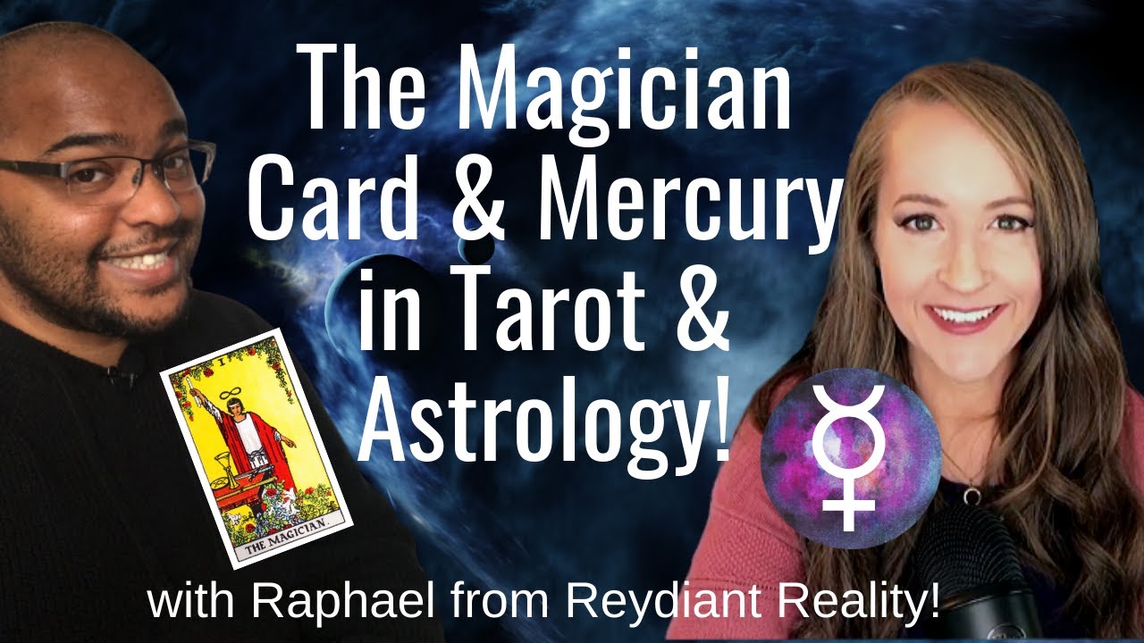 You are currently viewing The MAGICIAN Card & Mercury in Tarot & Astrology with Raphael from Reydiant Reality!