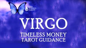 VIRGO MONEY FINANCIAL VICTORY –    Soul Warrior Tarot