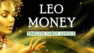 Read more about the article LEO MANIFESTING ABUNDANCE NEW CONFIDENCE Tarot Money Soul Warrior Tarot