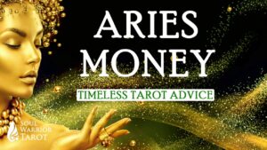 ARIES FINANCIAL INDEPENDENCE LUXURY MOVING ON FROM BS Soul Warrior Tarot