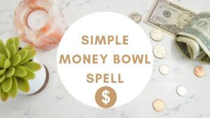 Read more about the article Simple Money Bowl Spell || Spellwork