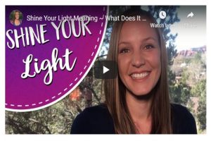 Read more about the article Shine Your Light Meaning ~ What Does It Really Mean to Shine Your Light In The World?