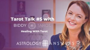 Read more about the article Healing With Tarot with Biddy Tarot & Brigit Esselmont – Tarot Talk #5 | Astrology Answers