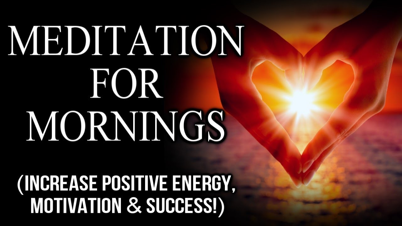You are currently viewing Law Of Attraction Morning Meditation for POSITIVE ENERGY & SUCCESS!