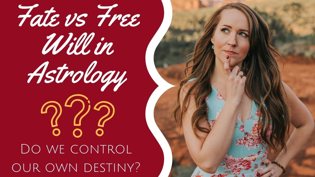 You are currently viewing FATE vs FREE WILL in Astrology: Do we control our own destiny?