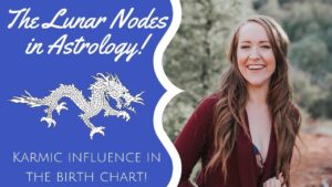 The LUNAR NODES in Astrology! The Karmic Influence of the Nodes in the Birth Chart!