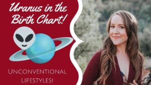 Read more about the article Uranus in the Birth Chart: UNCONVENTIONAL LIFESTYLES! Uranus in all 12 Houses!