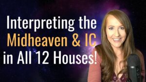 Read more about the article How to Interpret the MC & IC In All 12 Astrological Houses!