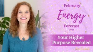 Read more about the article February 2021 Energy Forecast – YOUR HIGHER PURPOSE REVEALED