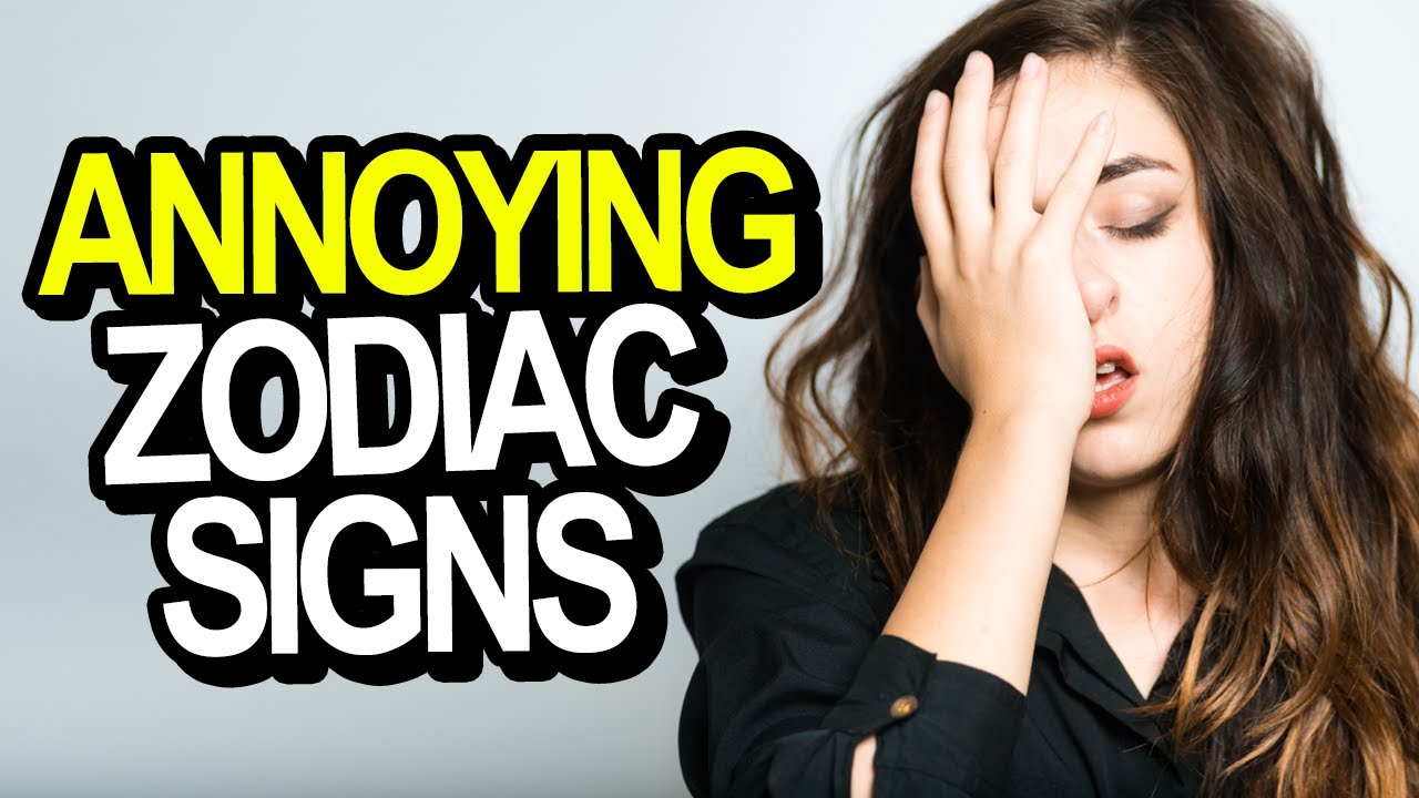 Why the Zodiac Signs are Annoying