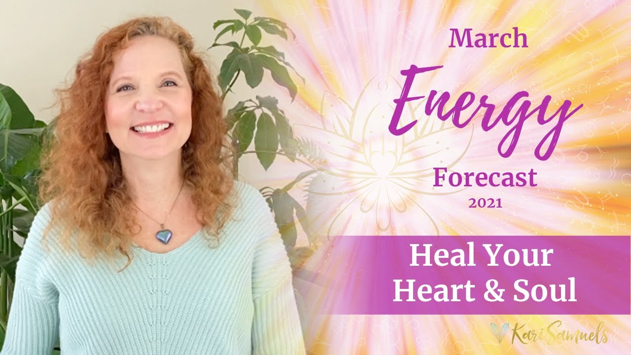 Read more about the article March 2021 Energy Forecast – HEAL YOUR HEART AND SOUL