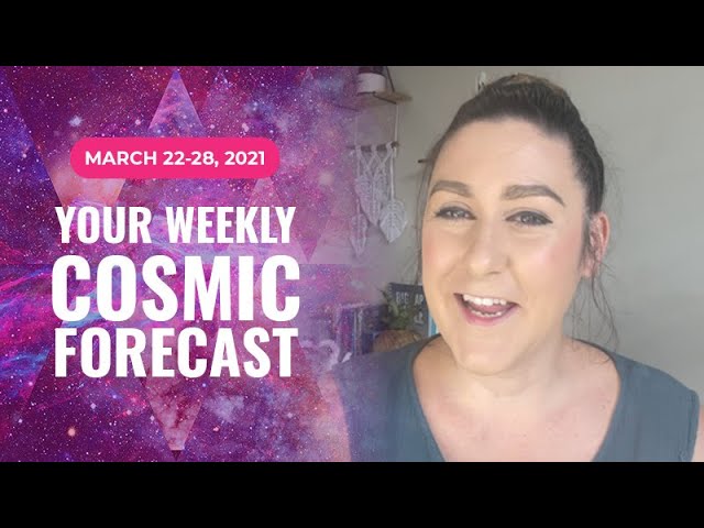 You are currently viewing Cosmic Forecast March 22-28, 2021 | What A Week!