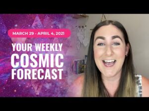 Cosmic Forecast March 29 – April 4, 2021 | Angel Month is Here!! 😇