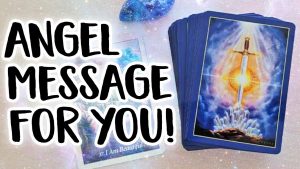The Angels Have A Message For You! – Angel Card Reading