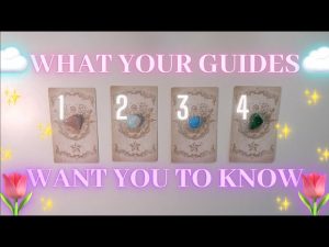 WHAT YOUR GUIDES WANT YOU TO KNOW RIGHT NOW