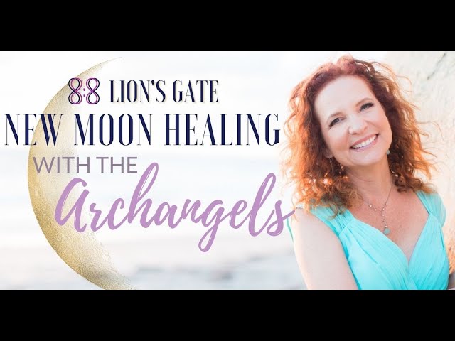 8:8 Lions Gate: New Moon Healing with the Archangels