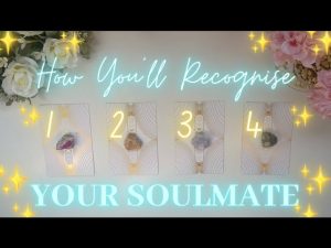 How Will You Recognize Your Soulmate?