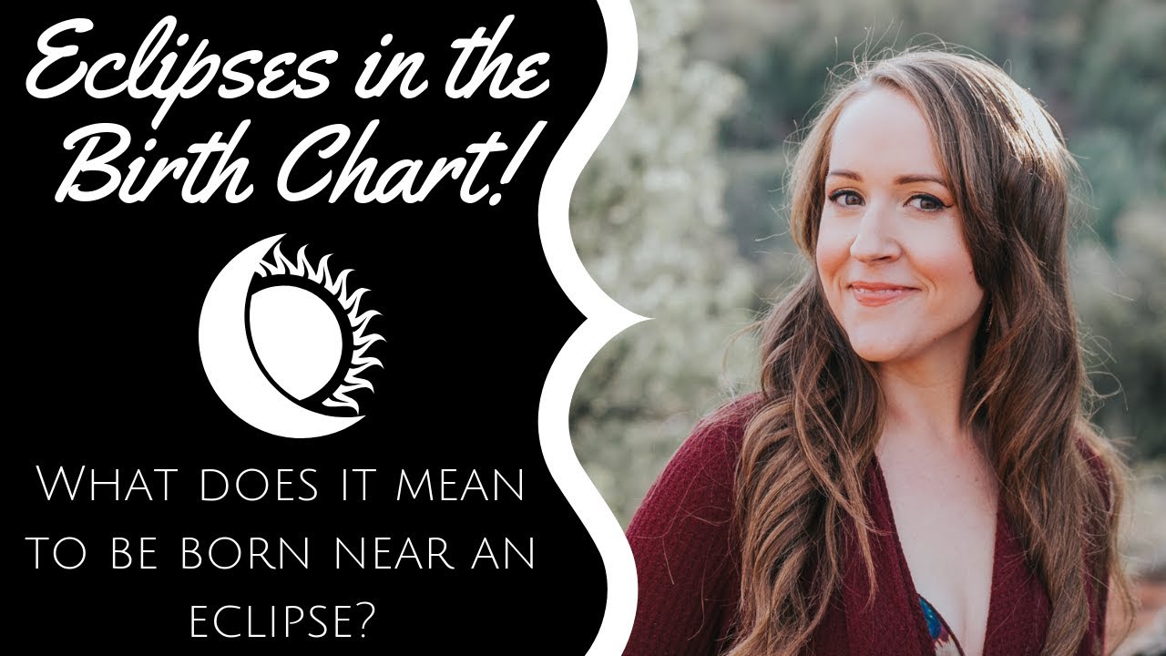 ECLIPSES in the BIRTH CHART! What does it mean to be born near an eclipse?