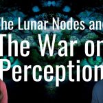 The Lunar Nodes & The War on Perception with Evolutionary Astrologer Bryan Colter
