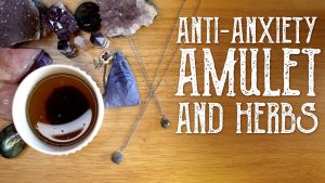 Read more about the article Herbs for Relaxation & Making an Anti Anxiety Amulet