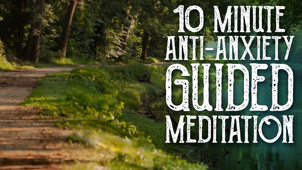 You are currently viewing 10 minute Guided Meditation for Anxiety and Stress Relief