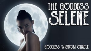 Messages From the Goddess Selene