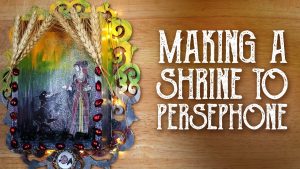 Read more about the article Creating a Shrine to the Greek Goddess Persephone – Honoring Deity – Magical Crafting
