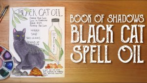 Read more about the article Book of Shadows Page, Black Cat Oil – Spell Oil Recipe, Conjur Oil – Witchcraft,  Magical Crafting