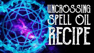 Read more about the article Uncrossing Oil Recipe – Remove Bad Luck, Protection Spell Oil