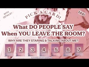 Read more about the article What DO People SAY When YOU LEAVE THE ROOM?